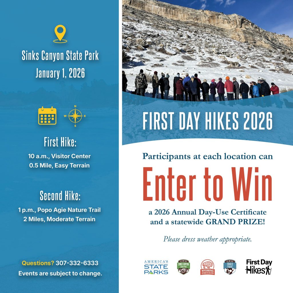 The following text appears on a blue and white back ground. "Sinks Canyon State Park January 1, 2026 first hike: 10 a.m. visitor center 0.5 mile, easy terrain Second Hike: 1p.m., Popo Agie Nature Trail 2 miles, moderate Terrain Questions? 307-332-6333 events are subject to change."