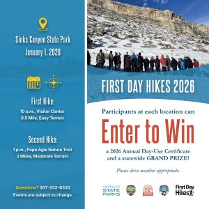 The following text appears on a blue and white back ground. "Sinks Canyon State Park January 1, 2026 first hike: 10 a.m. visitor center 0.5 mile, easy terrain Second Hike: 1p.m., Popo Agie Nature Trail 2 miles, moderate Terrain Questions? 307-332-6333 events are subject to change."
