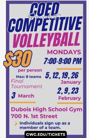 COED Competitive Volleyball Tournament pink and blue lettering on a white background stating "COED Competitive Volleyball. Mondays at the Dubois Highschool Gym. $30 per person 7 to 9 p.m. 700 N 1st St., Dubois."