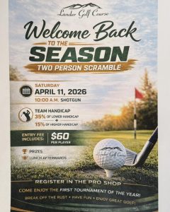 Two Person Scramble. Join Lander Golf Course as they welcome golfers back for the season's first tournament. Stick around after for prizes and lunch. $60 per player. 10 a.m. 1 Golf Course Dr., Lander.