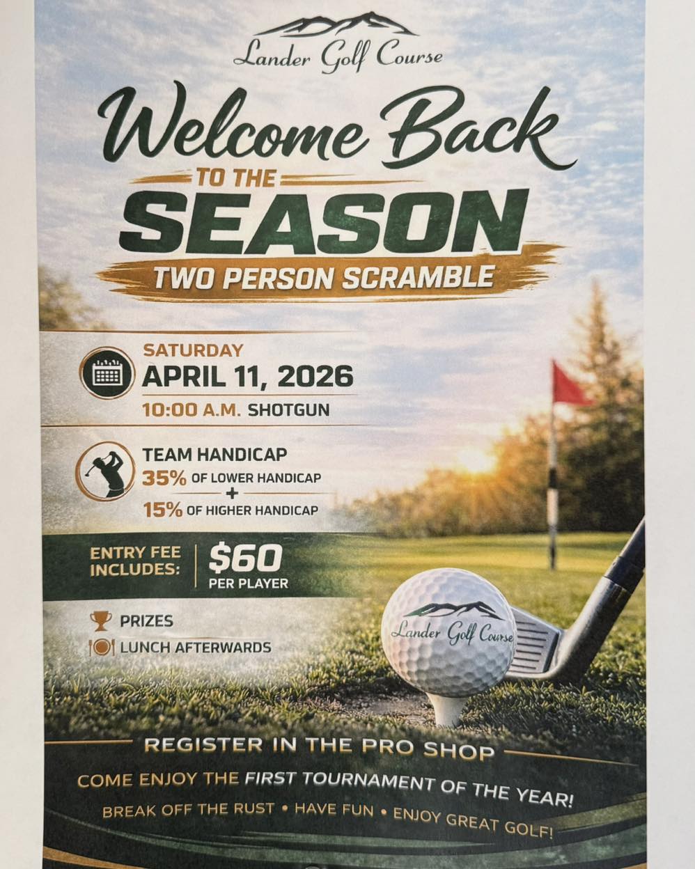 Two Person Scramble. Join Lander Golf Course as they welcome golfers back for the season's first tournament. Stick around after for prizes and lunch. $60 per player. 10 a.m. 1 Golf Course Dr., Lander.