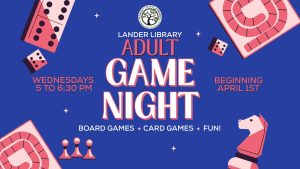 Join the Lander Library Wednesday evenings with friends and enjoy board games, card games and more. There will be games to play from the library collection or feel free to bring your own to play and share.