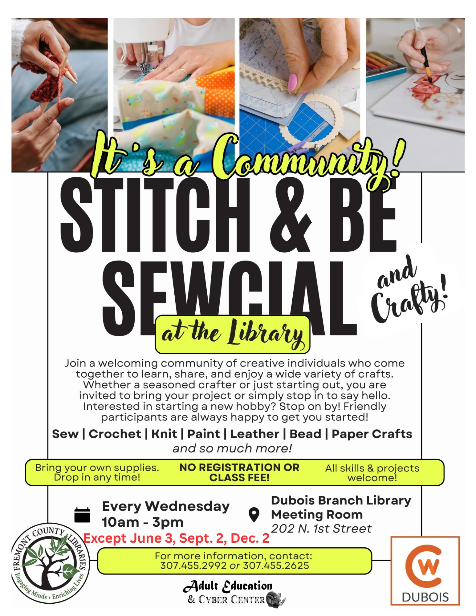 May 6, 13, 20, 27 Stitch & Be Sewcial at the Library. Join the Dubois Branch Library for sharing projects, finishing a work-in-progress or learning new skills in a fun, social environment. All skill levels and projects are welcome. Mentors will be available. Every Wednesday between 10 a.m. and 3 p.m. Free. 202 N. 1st St., Dubois.