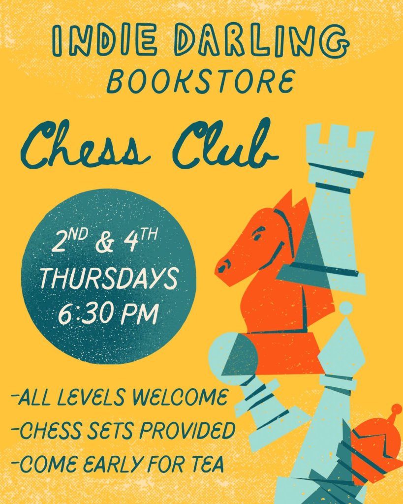 A vibrant poster advertising the Indie Darling Bookstore Chess Club, featuring stylized chess pieces and inviting all levels to join on 2nd and 4th Thursdays at 6:30 PM for chess and tea in Wind River Country.